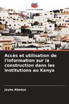 Accès et utilisation de l'information sur la construction dans les institutions au Kenya