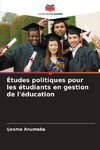 Études politiques pour les étudiants en gestion de l'éducation