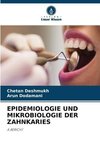 EPIDEMIOLOGIE UND MIKROBIOLOGIE DER ZAHNKARIES