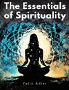 The Essentials of Spirituality