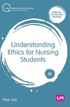 Understanding Ethics for Nursing Students