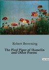 The Pied Piper of Hamelin and Other Poems