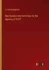 Boy Scouts in the North Sea; Or, the Mystery of 