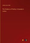 The Emblems of Fidelity: A Comedy in Letters