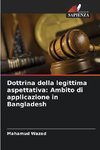 Dottrina della legittima aspettativa: Ambito di applicazione in Bangladesh