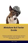 Miniature Bull Terrier Guide Miniature Bull Terrier Guide Includes