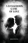 A dangerous game of love