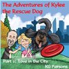 The Adventures of Kylee the Rescue Dog  Part 2