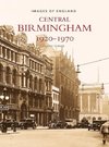 Turner, K: Central Birmingham 1920-1970