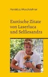 Exotische Zitate von Laserluca und Selfiesandra