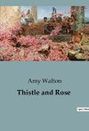 Thistle and Rose