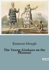 The Young Alaskans on the Missouri