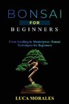 Bonsai  for  Beginners