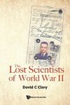 The Lost Scientists of World War II