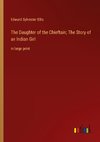 The Daughter of the Chieftain; The Story of an Indian Girl