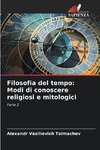 Filosofia del tempo: Modi di conoscere religiosi e mitologici