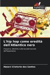 L'hip hop come eredità dell'Atlantico nero