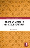 The Art of Dining in Medieval Byzantium