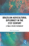 Brazilian Agricultural Diplomacy in the 21st Century