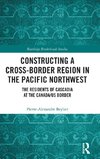 Constructing a Cross-Border Region in the Pacific Northwest