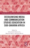 Decolonising Media and Communication Studies Education in Sub-Saharan Africa