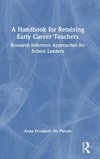 A Handbook for Retaining Early Career Teachers