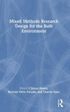 Mixed Methods Research Design for the Built Environment