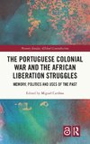 The Portuguese Colonial War and the African Liberation Struggles