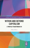 Within and Beyond Capitalism