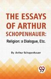 The Essays Of Arthur Schopenhauer