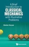 A Brief Introduction to Classical Mechanics with Illustrative Problems