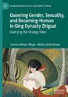 Queering Gender, Sexuality, and Becoming-Human in Qing Dynasty Zhiguai