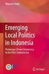 Emerging Local Politics in Indonesia