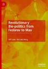 Revolutionary Bio-politics from Fedorov to Mao