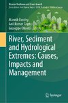 River, Sediment and Hydrological Extremes: Causes, Impacts and Management