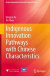 Indigenous Innovation Pathways with Chinese Characteristics