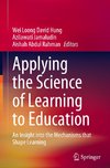 Applying the Science of Learning to Education