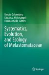 Systematics, Evolution, and Ecology of Melastomataceae