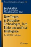 New Trends in Disruptive Technologies, Tech Ethics and Artificial Intelligence