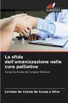 La sfida dell'umanizzazione nelle cure palliative