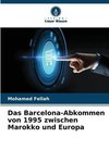 Das Barcelona-Abkommen von 1995 zwischen Marokko und Europa