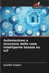 Automazione e sicurezza della casa intelligente basata su IoT