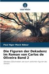 Die Figuren der Dekadenz im Roman von Carlos de Oliveira Band 2