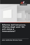 Riforma dell'istruzione, riforma degli anni '90: arti visive e innovazione?