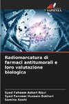 Radiomarcatura di farmaci antitumorali e loro valutazione biologica