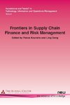 Frontiers in Supply Chain Finance and Risk Management