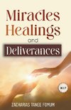 Miracles, Healings, and Deliverances