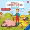 Spielen, Hören, Staunen: Bauernhof. Ein Sound-Spielbuch ohne Batterie und Elektronik