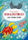 Mein großes Schulstartbuch: Lesen Schreiben Rechnen