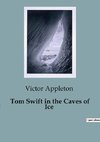 Tom Swift in the Caves of Ice